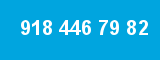 918 446 79 82